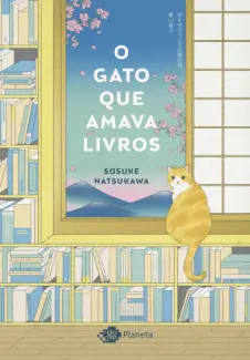Baixar Livro O gato que Amava Livros - Sosuke Natsukawa em ePub PDF Mobi ou Ler Online