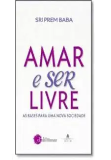 Amar e Ser Livre  -  Sri Prem Baba