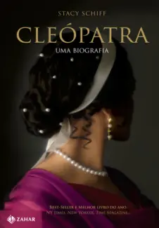 Cleópatra: Uma biografia  -  Stacy Schiff