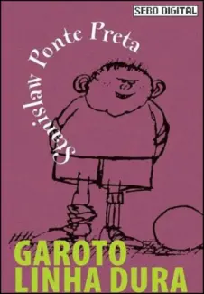 Baixar Livro Garoto Linha Dura - Stanislaw Ponte Preta em ePub PDF Mobi ou Ler Online