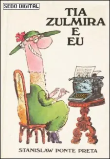 Baixar Livro Tia Zulmira e Eu - Stanislaw Ponte Preta em ePub PDF Mobi ou Ler Online