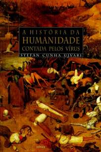 Baixar A História da Humanidade Contada Pelos Vírus - Stefan Cunha Ujvari ePub PDF Mobi ou Ler Online
