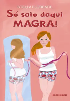 Baixar Livro So Saio Daqui Magra! - Stella Florence em ePub PDF Mobi ou Ler Online