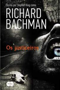 Baixar Livro Os Justiceiros - Stephen King em ePub PDF Mobi ou Ler Online
