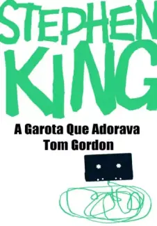 Baixar Livro A Garota que Adorava Tom Gordon - Stephen King em ePub PDF Mobi ou Ler Online