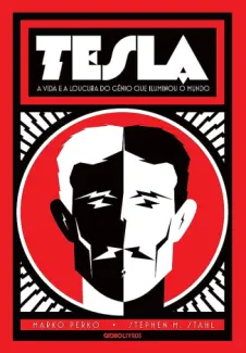 Baixar Livro Tesla: A Vida e a Loucura do Gênio que Iluminou o Mundo - Stephen M. Stahl em ePub PDF Mobi ou Ler Online