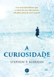 Baixar Livro A Curiosidade - Stephen P. Kiernan em ePub PDF Mobi ou Ler Online