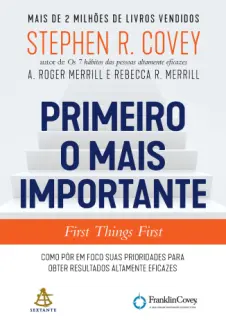 Baixar Livro Primeiro o mais Importante - Stephen R. Covey em ePub PDF Mobi ou Ler Online