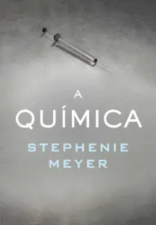 Baixar Livro A Química - Stephenie Meyer em ePub PDF Mobi ou Ler Online