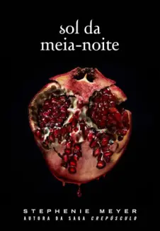 Baixar Livro Sol da Meia Noite - Stephenie Meyer em ePub PDF Mobi ou Ler Online