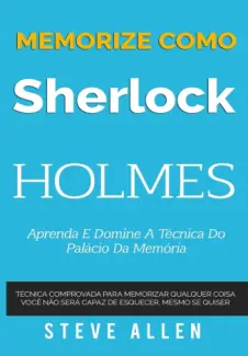 Baixar Livro Memorize como Sherlock Holmes - Steve Allen em ePub PDF Mobi ou Ler Online