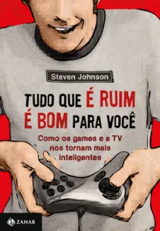 Tudo que é Ruim é Bom pra Você  -  Steve Johnson