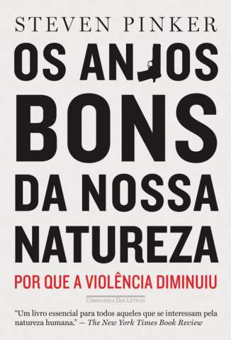 Baixar Os Anjos Bons da Nossa Natureza - Por que a Violência Diminuiu - Steven Pinke ePub PDF Mobi ou Ler Online
