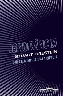 Baixar Livro Ignorância - Stuart Firestein em ePub PDF Mobi ou Ler Online