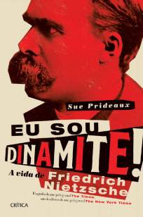 Baixar Livro Eu Sou Dinamite, A Vida de Friedrich Nietzsche - Sue Prideaux em ePub PDF Mobi ou Ler Online