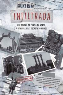 Baixar Livro Infiltrada: Por Dentro da Coreia do Norte, a Ditadura Mais Secreta do Mundo - Suki Kim em ePub PDF Mobi ou Ler Online