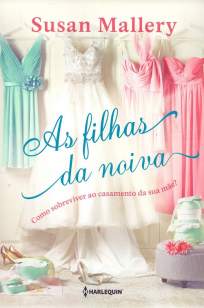 Baixar Livro As Filhas da Noiva - Susan Mallery em ePub PDF Mobi ou Ler Online