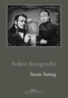 Baixar Livro Sobre Fotografia - Susan Sontag em ePub PDF Mobi ou Ler Online