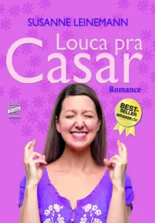 Louca pra Casar  -  Susanne Leinemann