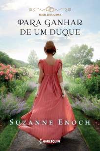 Baixar Livro Para Ganhar de um Duque - Receba Esta Aliança Vol. 3 - Suzanne Enoch em ePub PDF Mobi ou Ler Online