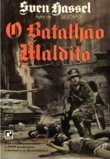 O Batalhão Maldito - Sven Hassel