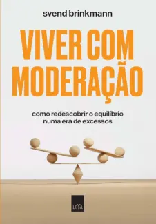Baixar Livro Viver com Moderacao - Svend Brinkmann em ePub PDF Mobi ou Ler Online