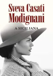 Baixar Livro A Siciliana - Sveva Casati Modignani em ePub PDF Mobi ou Ler Online