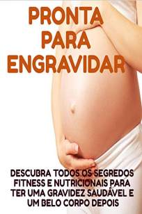 Baixar Livro Pronta para Engravidar - Sylvestre Rego em ePub PDF Mobi ou Ler Online