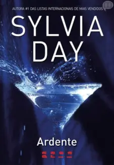 Baixar Livro Ardente - Sylvia Day em ePub PDF Mobi ou Ler Online