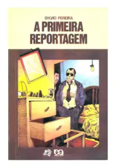 Baixar Livro A Primeira Reportagem - Sylvio Pereira em ePub PDF Mobi ou Ler Online