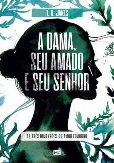 Baixar Livro A dama, seu amado e seu Senhor - T. D. Jakes em ePub PDF Mobi ou Ler Online