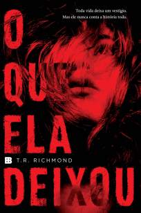 Baixar O que Ela Deixou - T. R. Richmond ePub PDF Mobi ou Ler Online