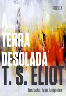Baixar Livro A Terra Devastada - T. S. Eliot em ePub PDF Mobi ou Ler Online