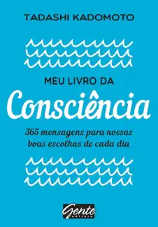 Baixar Livro Meu Livro da Consciência - Tadashi Kadomoto em ePub PDF Mobi ou Ler Online