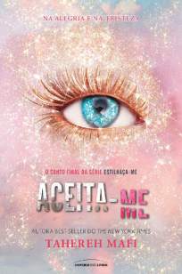 Baixar Livro Aceita-Me - Estilhaça-Me Vol. 6.5 - Tahereh Mafi em ePub PDF Mobi ou Ler Online