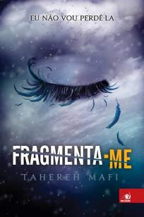 Baixar Livro Fragmenta-Me - Estilhaça-Me Vol. 2.5 - Tahereh Mafi em ePub PDF Mobi ou Ler Online