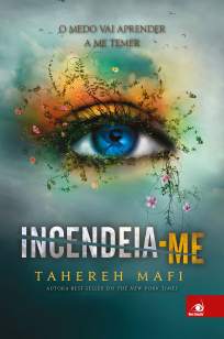 Baixar Livro Incendeia-Me - Estilhaça-Me Vol. 3 - Tahereh Mafi em ePub PDF Mobi ou Ler Online