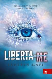 Baixar Livro Liberta-Me - Estilhaça-Me Vol. 2 - Tahereh Mafi em ePub PDF Mobi ou Ler Online