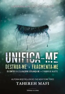 Baixar Livro Unifica-me - Estilhaça-Me Vol. 1.5 / 2.5 - Tahereh Mafi em ePub PDF Mobi ou Ler Online