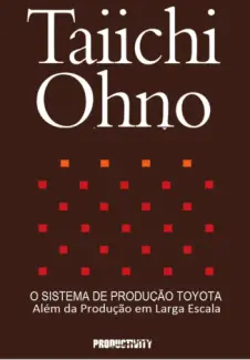 O Sistema Toyota de Produção - Taiichi Ohno