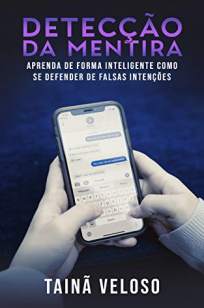 Baixar Livro Detecção da Mentira - Tainã Jesus Veloso em ePub PDF Mobi ou Ler Online