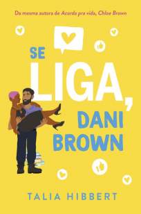 Baixar Livro Se Liga, Dani Brown - Irmãs Brown Vol. 1 - Talia Hibbert em ePub PDF Mobi ou Ler Online