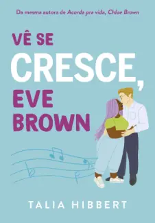 Baixar Livro Ve se Cresce, Eve Brown - Talia Hibbert em ePub PDF Mobi ou Ler Online