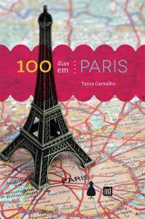 Baixar Livro 100 Dias Em Paris - Tania Carvalho em ePub PDF Mobi ou Ler Online