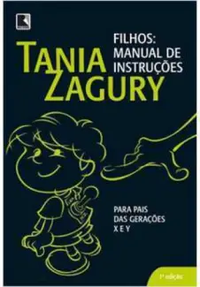 Baixar Livro Filhos: Manual de Instruções Para pais das Gerações X e Y - Tania Zagury em ePub PDF Mobi ou Ler Online
