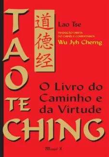 O Livro do Caminho e da Virtude - Tao Te Ching