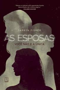 Baixar Livro As Esposas - Tarryn Fisher em ePub PDF Mobi ou Ler Online