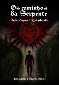 Baixar Livro Os Caminhos da Serpente: Introdução à Quimbanda - Tata Caratu em ePub PDF Mobi ou Ler Online