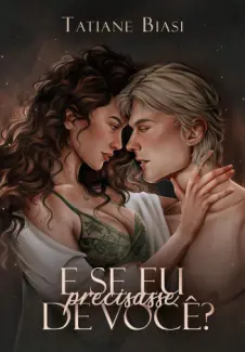 Baixar Livro E Se Eu Precisasse De Você? - Tatiane Biasi em ePub PDF Mobi ou Ler Online