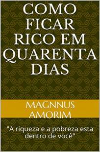 Baixar Livro Como Ficar Rico Em Quarenta Dias - Mente Rica Vida Próspera Vol. 1 - Tavares Leila em ePub PDF Mobi ou Ler Online